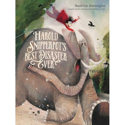 Harold Snipperpot's Best Disaster Ever - by  Beatrice Alemagna (Hardcover)