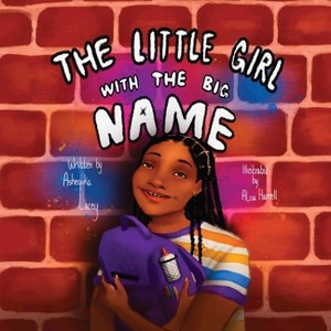 The Little Girl with the Big Name - by  Ashequka Lacey (Paperback) - 1 of 1