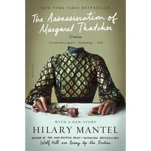 The Assassination of Margaret Thatcher - by  Hilary Mantel (Paperback) - 1 of 1