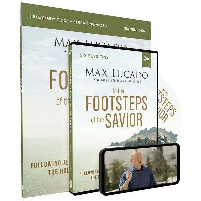 In the Footsteps of the Savior Study Guide with DVD - by  Max Lucado (Paperback)
