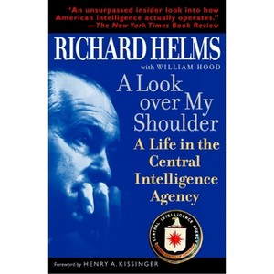 A Look Over My Shoulder - by  Richard Helms & William Hood (Paperback) - 1 of 1