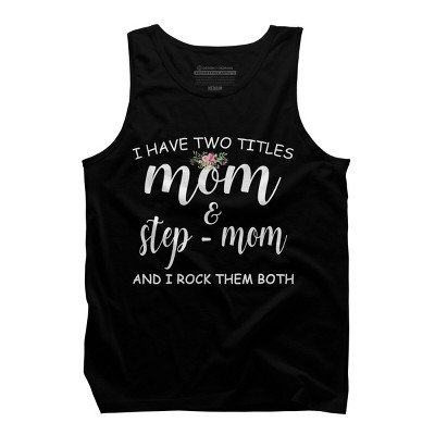 Men's Design By Humans I Have Two Titles Mom and Stepmom I Rock Them Both By MeowShop Tank Top