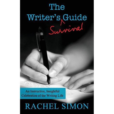 The Writer's Survival Guide - by  Rachel Simon (Paperback)