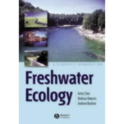 Freshwater Ecology - by  Gerry Closs & Barbara Downes & Andrew Boulton (Paperback)