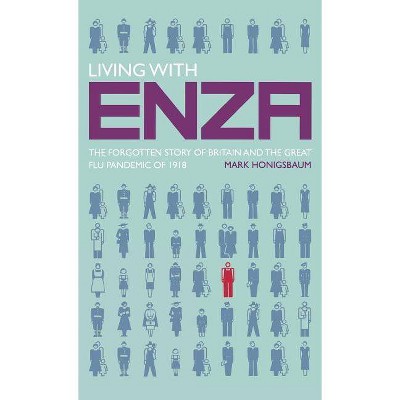 Living with Enza - (MacMillan Science) by  M Honigsbaum (Hardcover)