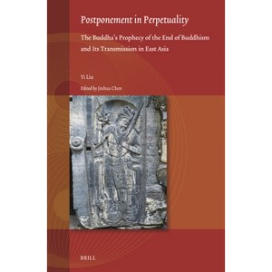 Postponement in Perpetuality: The Buddha's Prophecy of the End of Buddhism and Its Transmission in East Asia - (Studies on East Asian Religions) - 1 of 1
