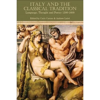 Italy and the Classical Tradition - by  Carlo Caruso (Paperback)