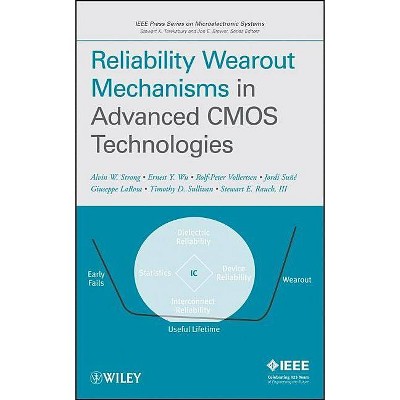 Reliability Wearout Mechanisms in Advanced CMOS Technologies - (IEEE Press Microelectronic Systems) (Hardcover)