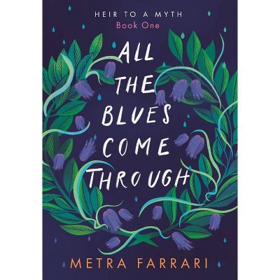 All the Blues Come Through - by  Metra Farrari (Paperback)