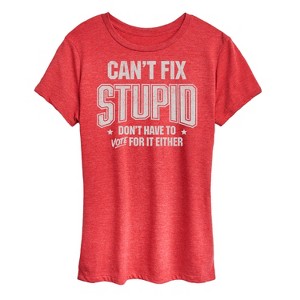 Women's - Instant message - Can't Fix Stupid Short Sleeve Graphic T-Shirt - 1 of 4