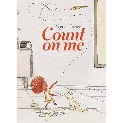 Count on Me - by  Miguel Tanco (Hardcover)