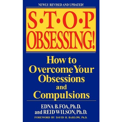 Stop Obsessing! - By Edna B Foa & Reid Wilson (paperback) : Target