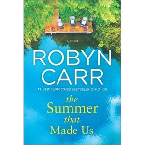 Summer That Made Us 09/05/2017 - by Robyn Carr (Paperback) - 1 of 1