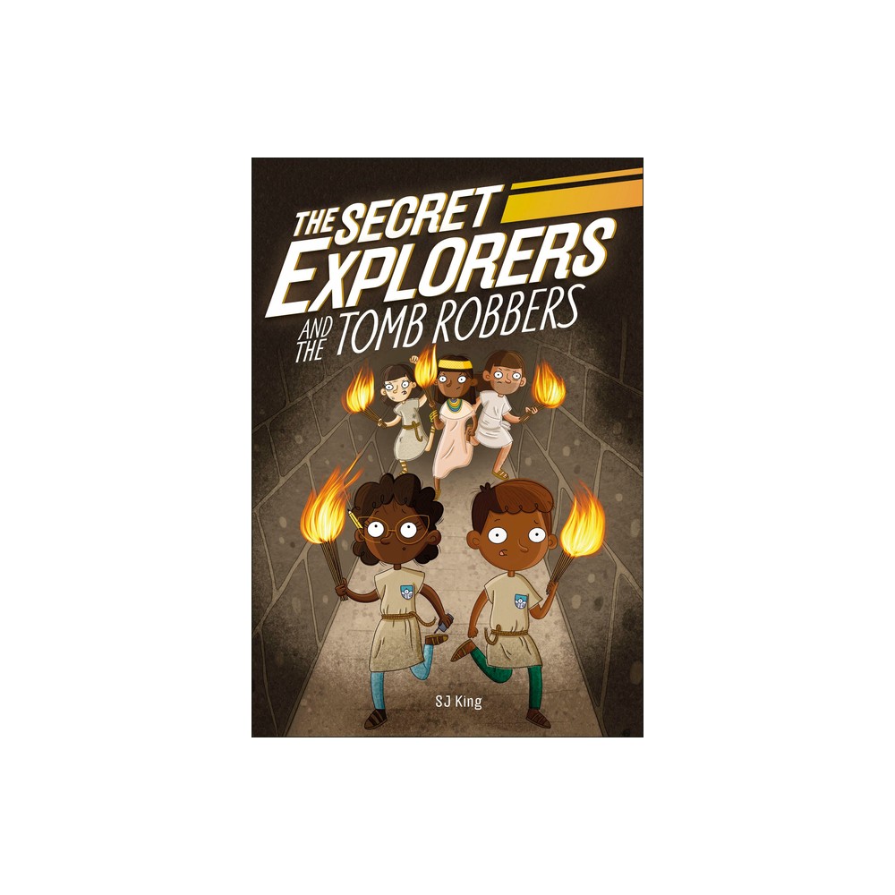 The Secret Explorers and the Tomb Robbers - by SJ King (Paperback)