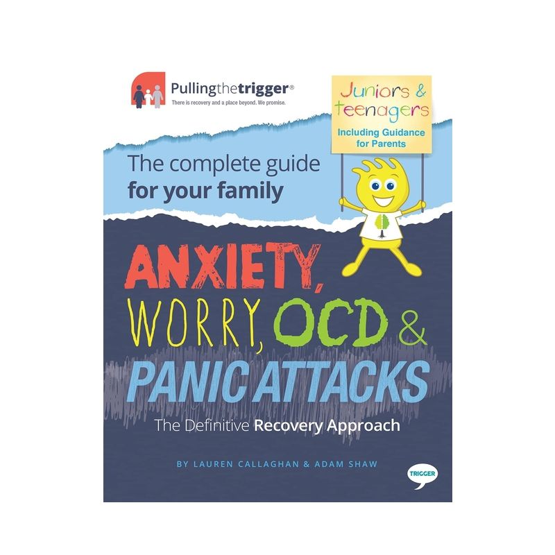 Anxiety, Worry, Ocd & Panic Attacks - The Definitive Recovery Approach - (Pulling the Trigger) by  Lauren Callaghan & Adam Shaw (Paperback), 1 of 2