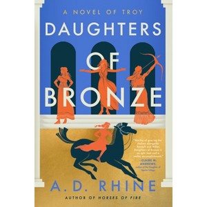 Daughters of Bronze - by  A D Rhine (Paperback) - 1 of 1