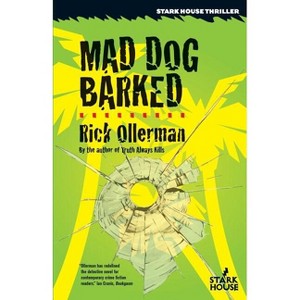 Mad Dog Barked - by  Rick Ollerman (Paperback) - 1 of 1