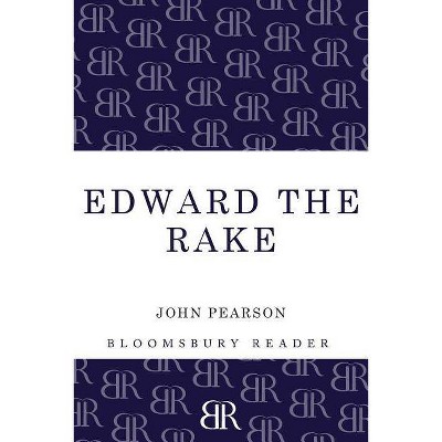 Edward the Rake - by  John Pearson (Paperback)