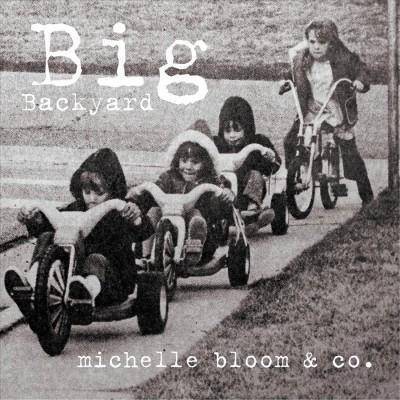 Michelle Bloom - Big Backyard (CD)