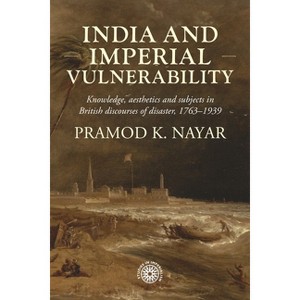 India and Imperial Vulnerability - (Studies in Imperialism) by  Pramod K Nayar (Hardcover) - 1 of 1