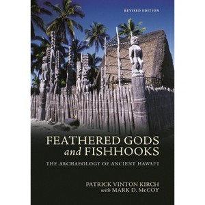 Feathered Gods and Fishhooks - 2nd Edition by  Patrick Vinton Kirch & Mark D McCoy (Paperback) - 1 of 1