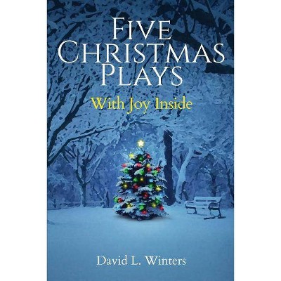 Five Christmas Plays - by  David L Winters (Paperback)