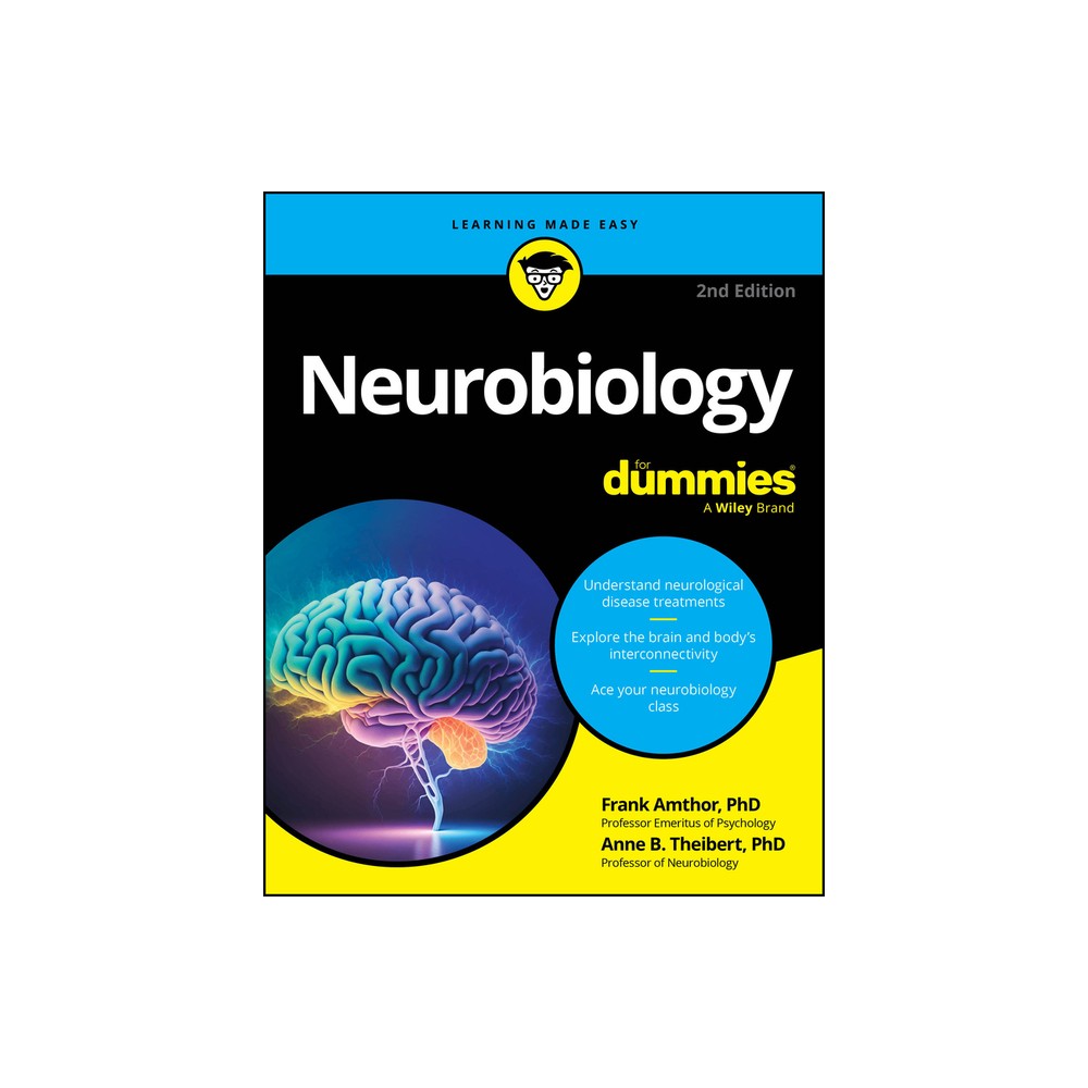 Neurobiology for Dummies - 2nd Edition by Frank Amthor & Anne B Theibert (Paperback)