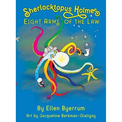 Sherlocktopus Holmes - by  Ellen Byerrum (Hardcover)