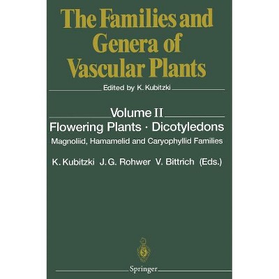 Flowering Plants - Dicotyledons - (Families and Genera of Vascular Plants) by  Klaus Kubitzki & Jens G Rohwer & Volker Bittrich (Hardcover)