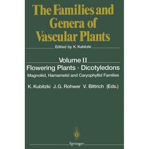 Flowering Plants - Dicotyledons - (Families and Genera of Vascular Plants) by  Klaus Kubitzki & Jens G Rohwer & Volker Bittrich (Hardcover) - 1 of 1