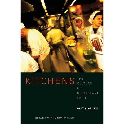 Kitchens - by  Gary Alan Fine (Paperback)