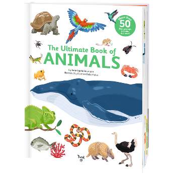 The Ultimate Book of Animals - by  Anne-Sophie Baumann (Hardcover)