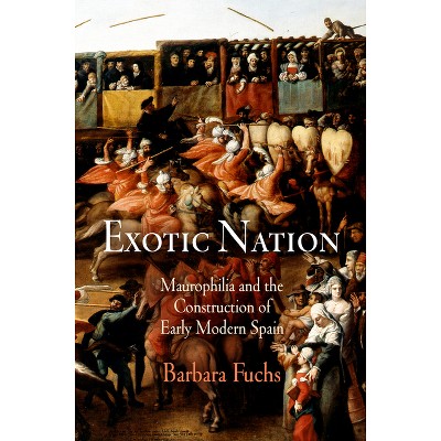 Exotic Nation - by  Barbara Fuchs (Paperback)