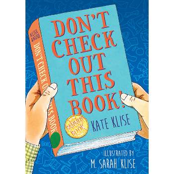 Don't Check Out This Book! - by Kate Klise