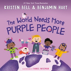 The World Needs More Purple People - by Kristen Bell & Benjamin Hart (Hardcover) - 1 of 1