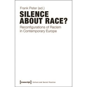 Silence about Race? - by  Frank Peter (Paperback) - 1 of 1