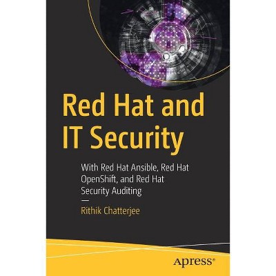 Red Hat and It Security - by  Rithik Chatterjee (Paperback)