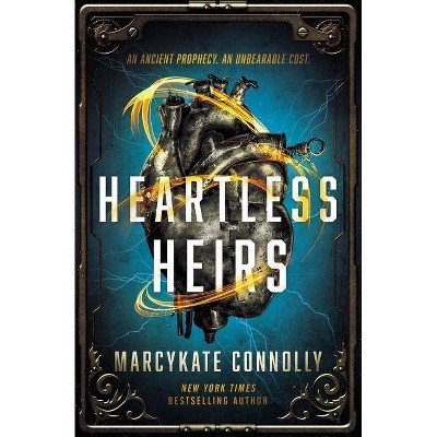 Heartless Heirs - by  Marcykate Connolly (Hardcover)