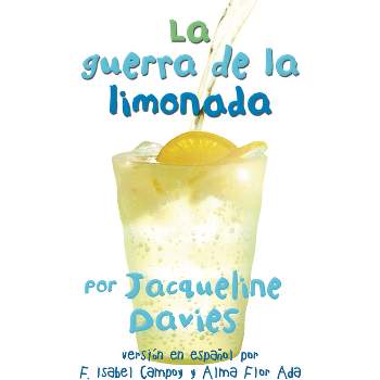 La Guerra de la Limonada - (Lemonade War) by  Jacqueline Davies (Paperback)