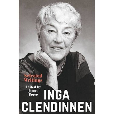 Inga Clendinnen - by  James Boyce (Paperback)