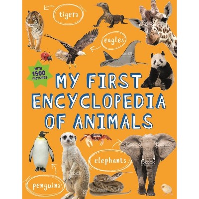 My First Encyclopedia of Animals - (Kingfisher First Reference) by  Kingfisher Books (Paperback)