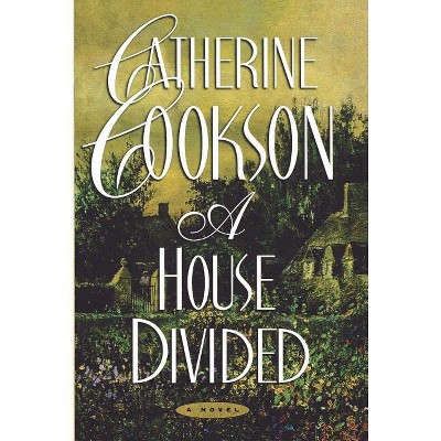 A House Divided - by  Catherine Cookson (Paperback)