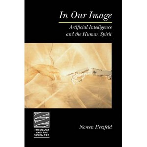 In Our Image - (Theology and the Sciences) by  Noreen L Herzfeld (Paperback) - 1 of 1