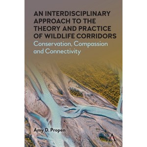 An Interdisciplinary Approach to the Theory and Practice of Wildlife Corridors - (Strategies for Sustainable Development) by  Amy D Propen - 1 of 1
