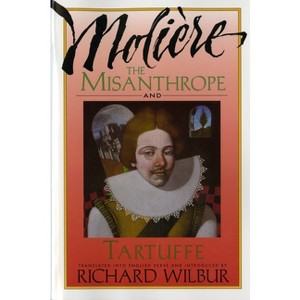 The Misanthrope and Tartuffe, by Molière - (Harvest Book) by  Richard Wilbur (Paperback) - 1 of 1