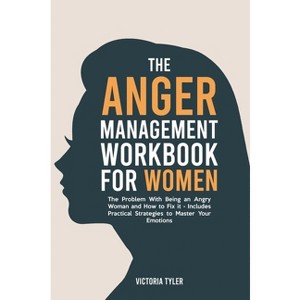 The Anger Management Workbook for Women - by  Victoria Tyler (Paperback) - 1 of 1