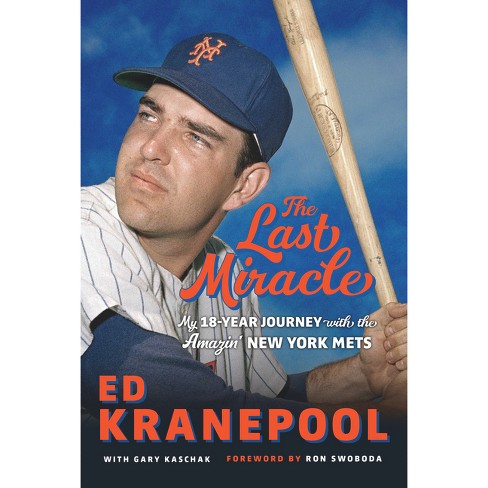 The Last Miracle - By Ed Kranepool & Gary Kaschak (hardcover) : Target