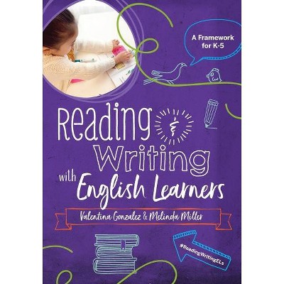 Reading & Writing with English Learners - by  Valentina Gonzalez & Melinda Miller (Paperback)