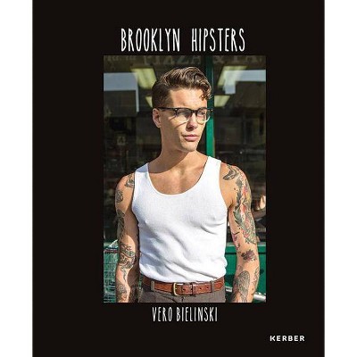 Brooklyn Hipsters - by  Vero Bielinski (Hardcover)