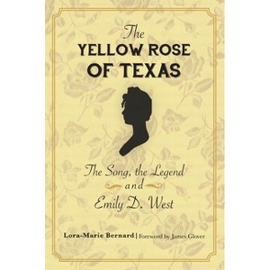 The Yellow Rose of Texas - by  Lora-Marie Bernard (Paperback) - 1 of 1